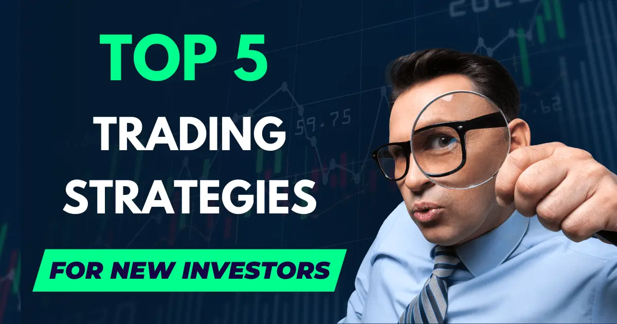 Top 5 Trading Strategies for New Investors